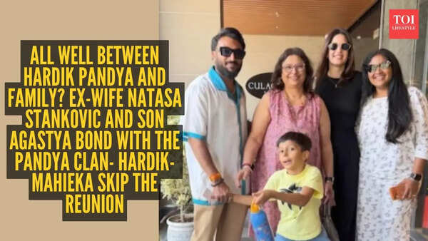 All well between Hardik Pandya and family? Ex-wife Natasa Stankovic and son Agastya bond with the Pandya clan- Hardik-Mahieka skip the reunion