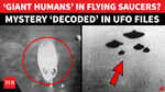 UFO FILES BOMBSHELL: Giant &lsquo;Human-Like Beings&rsquo; Visited Earth In Flying Saucers? &lsquo;PROOF&rsquo; Unearthed