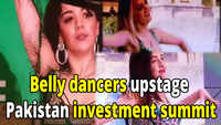 Belly dancers upstage Pakistan investment summit 