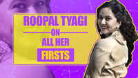 All my firsts with Roopal Tyagi II EXCLUSIVE II 