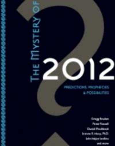 The Mystery of 2012: A compilation of writings on the subject