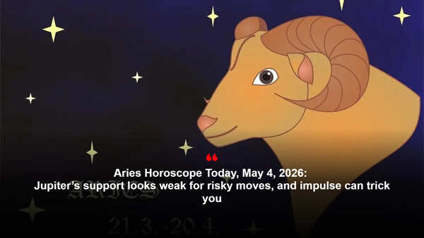 Aries Horoscope Today, May 4, 2026: Jupiter’s support looks weak for risky moves, and impulse can trick you