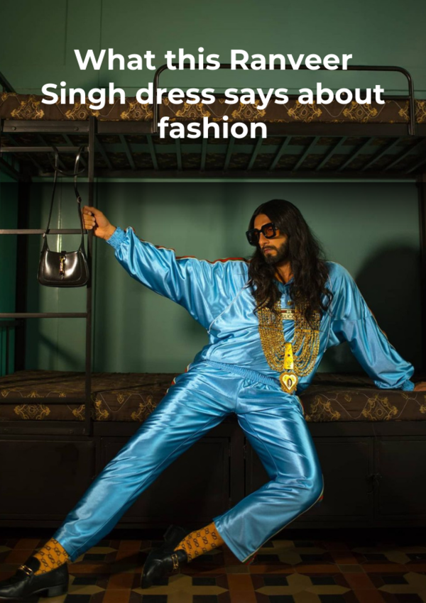 What this Ranveer Singh dress says about fashion