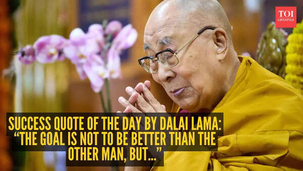 Success quote of the day by Dalai Lama: “The goal is not to be better than the other man, but...”
