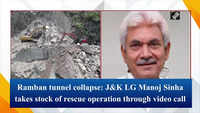 Ramban tunnel collapse: J&K LG Manoj Sinha takes stock of rescue operation through video call 