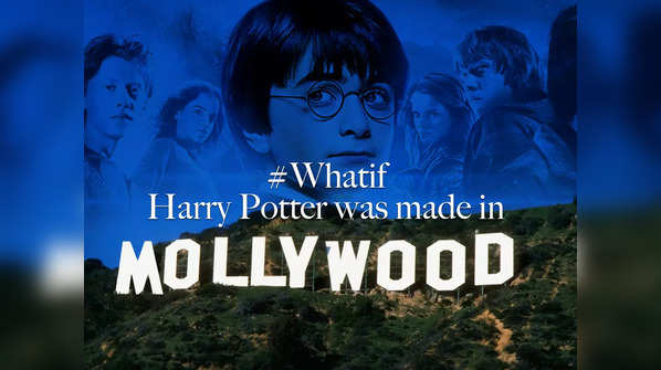 #WhatIf: 'Harry Potter’ was remade in Mollywood with these fictional characters