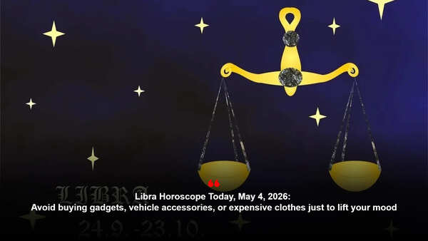 Libra Horoscope Today, May 4, 2026: Avoid buying gadgets, vehicle accessories, or expensive clothes just to lift your mood