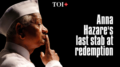 Anna Hazare’s last stab at redemption