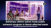 Balrampur district admin holds public outreach program in Naxal-affected areas 