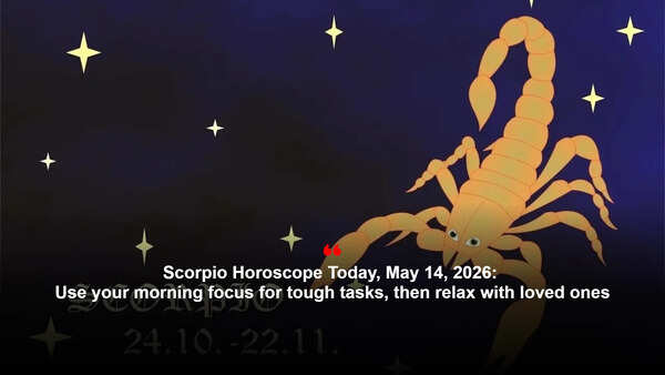 Scorpio Horoscope Today, May 14, 2026: Use your morning focus for tough tasks, then relax with loved ones
