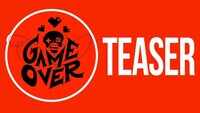 Game Over - Official Teaser 