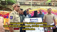 Hyderabad 6 held for providing fake RT-PCR test reports, COVID vaccination certificates 