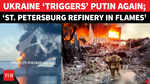 Putin Vows Fiery Revenge After Ukrainian Drones Turn St. Petersburg Oil Refinery Into Fireball