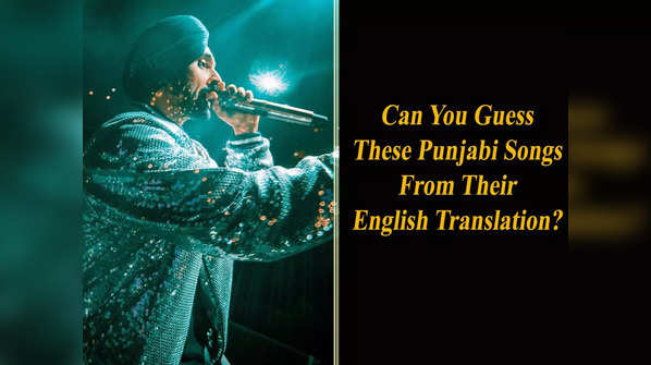 ​Can you guess these Punjabi songs from their English translation?