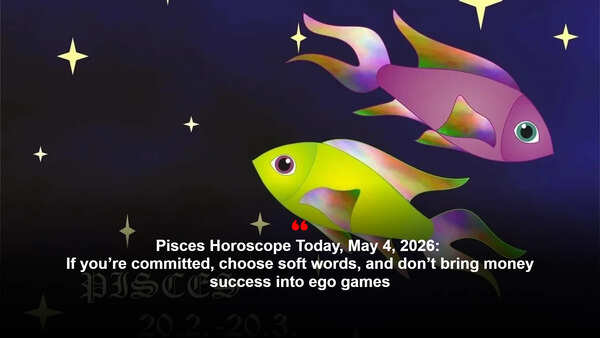 Pisces Horoscope Today, May 4, 2026: If you’re committed, choose soft words, and don’t bring money success into ego games
