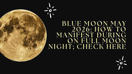 Blue Moon May 2026: How to manifest during Full Moon night; check here