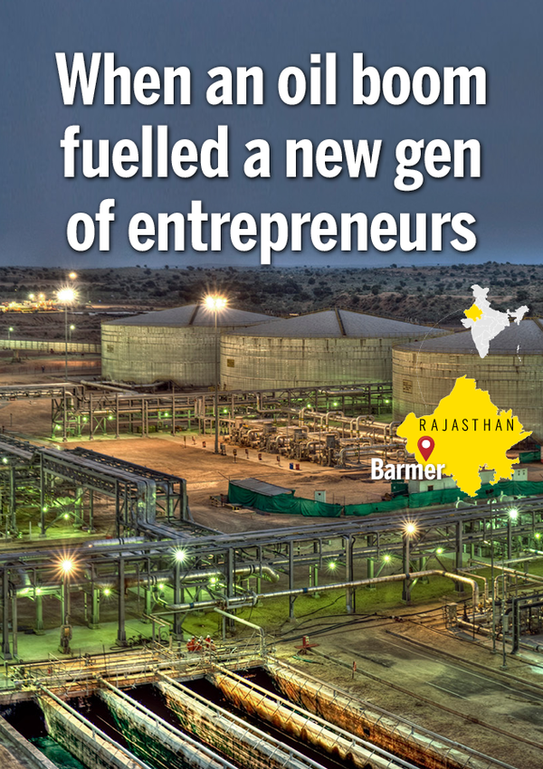 How Rajasthan's oil boom is fuelling a new gen of entrepreneurs