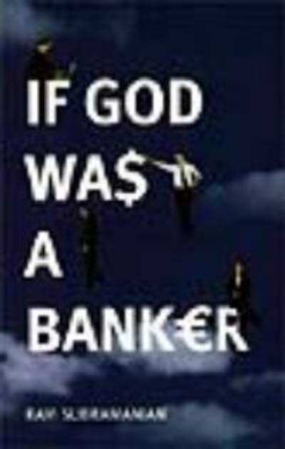 If God was a Banker