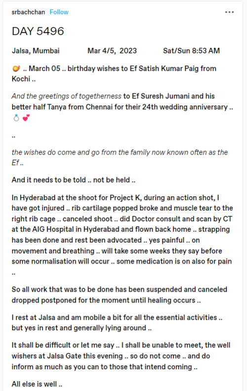 "In Hyderabad at shoot for Project K, during an action shot, got injured, rib cartilage popped broke & muscle tear to the right rib cage. Cancelled shoot, did doctor consult & scan by CT at AIG Hospital in Hyderabad & flown back home," posts Amitabh Bachchan.
