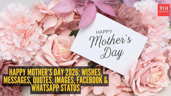 Happy Mother’s Day 2026: Wishes, Messages, Quotes, Images, Greetings, Facebook & WhatsApp status