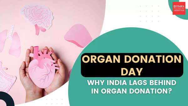 Organ Donation Day: Doctor explains why India still lags behind in organ  donation; myths we need to stop believing in - Times of India