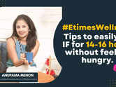 #EtimesWellness: Tips to easily do IF for 14-16 hours without feeling hungry