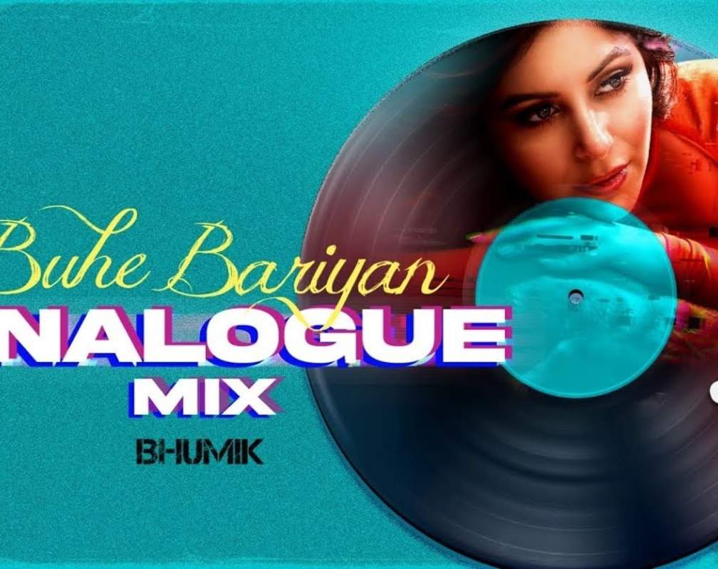 
Listen To Latest Hindi Song 'Buhe Bariyan' (Remix) Sung By Kanika Kapoor
