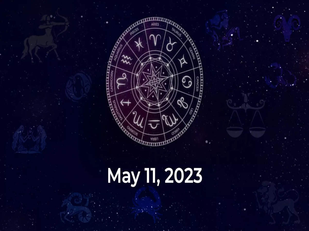 Horoscope today May 11 2023 Here are the astrological predictions for your zodiac signs