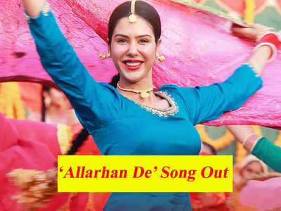 Allarhan De: Sonam Bajwa and Tania dance their heart out in the latest song of 'Godday Godday Chaa'