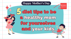 5 diet tips to be a healthy mom for yourselves and your kids