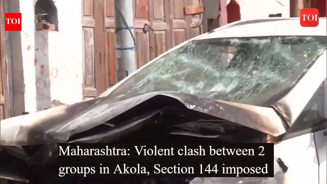 Maharashtra: Violent clash between 2 groups in Akola, Section 144 imposed