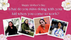 Mother's Day: What do you miss doing with your kid when you come to work?