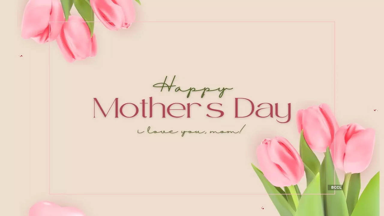 Happy Mother's Day 2023: 75+ Messages, Wishes, Quotes and Greetings for Mother's  Day - Times of India