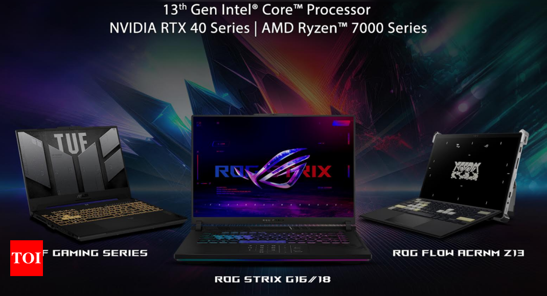 Asus launches five new gaming laptops under ROG and TUF series with latest generation processors and Nvidia RTX 40 series graphics: Price, features and more – Times of India