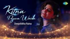 Emotional Rendition by Deepshikha Raina: 'Kitna Pyara Wada' Strikes a Chord with Heartfelt Melodies!