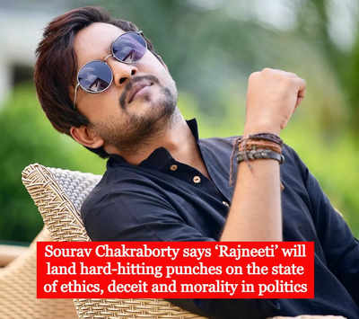 Sourav Chakraborty Rajneeti lands hard hitting punches on the