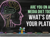 Are you on a media diet too?