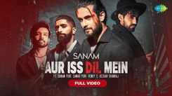 Check Out Latest Hindi Video Song 'Aur Iss Dil Mein' (Full Video) Sung By Sanam
