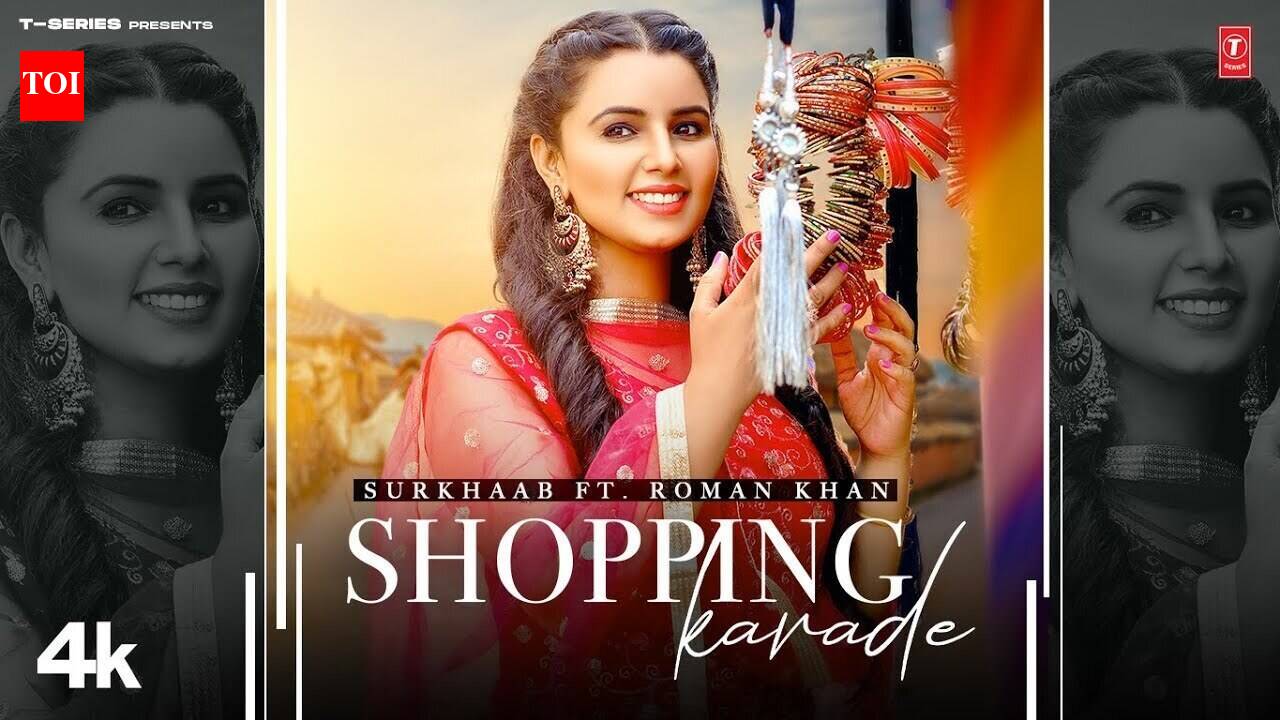 Watch The New Punjabi Music Video For Shopping Karade By Surkhaab