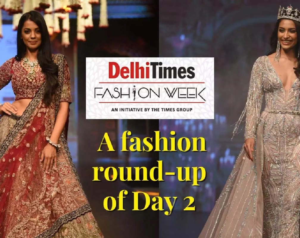 
Delhi Times Fashion Week 2023: A fashion round-up of Day 2
