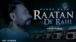 Experience The New Punjabi Music Video For Raatan De Rahi By Babbu Maan