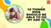 12 things kids should be able to do by age 12