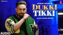 Check Out The New Punjabi Video Song Dukki Tikki Sung By Hunar Sidhu