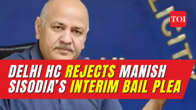 Delhi HC rejects interim bail plea of Manish Sisodia, jailed in excise policy case