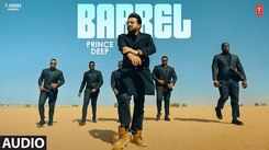 Listen To The New Punjabi Audio Song Barrel Sung By Prince Deep