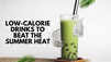 Low-calorie drinks to beat the summer heat