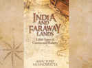 Micro review: 'India and Faraway Lands: 5,000 Years of Connected History' by Ashutosh Mehndiratta