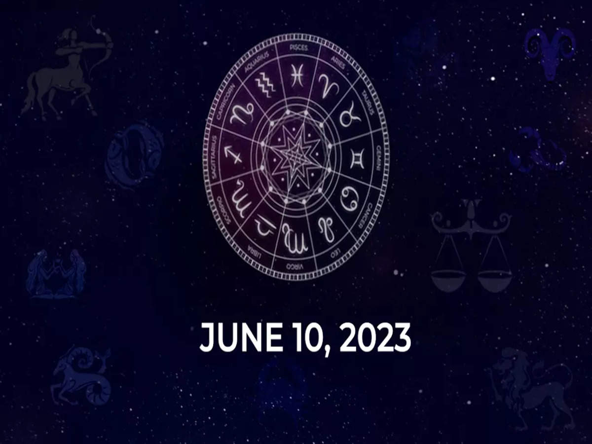 Horoscope today June 10 2023 Here are the astrological predictions for your zodiac signs