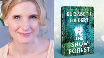 Elizabeth Gilbert’s next novel ‘The Snow Forest’ to be published in 2024