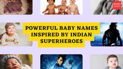 Powerful baby names inspired by Indian superheroes